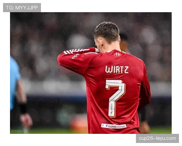 维尔茨赛季数据表现如何体现比赛影响力? 维尔茨赛季数据表现如何体现比赛影响力?